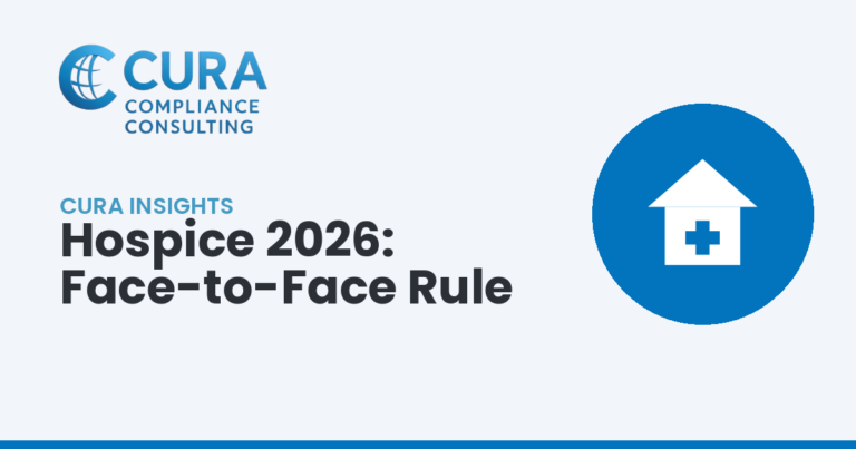 Hospice 2026: Face-to-Face Rule — Cura Compliance Consulting